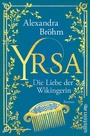 Cover: Yrsa. Die Liebe der Wikingerin - Ullstein extra