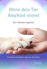 Abbildung von: Wenn dein Tier Abschied nimmt - Reichel Verlag