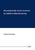 Cover: Biocatalytically Active Surfaces by Additive Manufacturing - Mensch & Buch