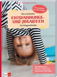 Abbildung von: Die schönsten Entspannungs- und Yogaideen für Krippenkinder - Klett Kita