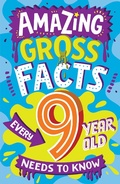 Cover: Amazing Gross Facts Every 9 Year Old Needs to Know - HarperCollins