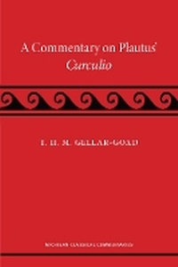 Enlarge image Cover: A Commentary on Plautus' Curculio - The University of Michigan Press