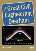 Cover: The Great Civil Engineering Overhaul - American Society of Civil Engineers
