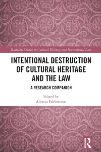 Abbildung von: Intentional Destruction of Cultural Heritage and the Law - Routledge