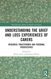 Abbildung von: Understanding the Grief and Loss Experiences of Carers - Routledge