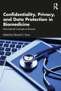Abbildung von: Confidentiality, Privacy, and Data Protection in Biomedicine - Routledge