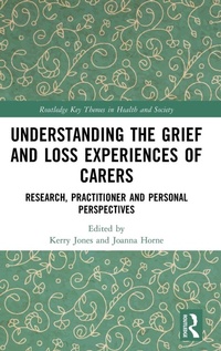 Enlarge image Cover: Understanding the Grief and Loss Experiences of Carers - Routledge