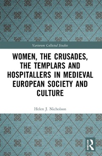 Abbildung von: Women, the Crusades, the Templars and Hospitallers in Medieval European Society and Culture - Routledge