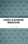 Cover: Studies in Byzantine Monasticism - Routledge