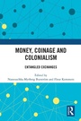 Cover: Money, Coinage and Colonialism - Routledge