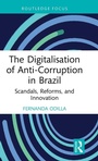 Cover: The Digitalisation of Anti-Corruption in Brazil - Routledge