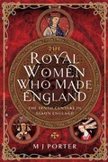 Bild: Royal Women Who Made England - Pen & Sword