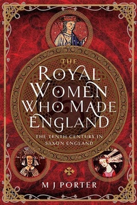 Bild: Royal Women Who Made England - Pen & Sword