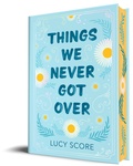 Cover: Things We Never Got Over (Collector's Edition) - Bloom Books