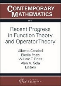 Enlarge image Cover: Recent Progress in Function Theory and Operator Theory - American Mathematical Society