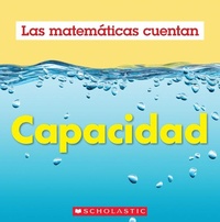 Enlarge image Cover: Capacidad (Las Matematicas Cuentan): Capacity (Math Counts in Spanish) - Scholastic US