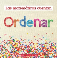 Enlarge image Cover: Ordenar (Las Matematicas Cuentan): Sorting (Math Counts in Spanish) - Scholastic US