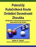 Cover: Pokrocil&yacute; Kulecn&iacute;kov&aacute; Koule Ovl&aacute;d&aacute;n&iacute; Dovednosti ZkouSka - Origin&aacute;ln&iacute; schopnost potvrzen&iacute; o specializovan&eacute; hr&aacute;ce - Allan P. Sand