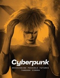 Cover: Cyberpunk: Envisioning Possible Futures through Cinema - DelMonico Books/D.A.P.