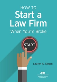 Abbildung von: How to Start a Law Firm When You're Broke - American Bar Association
