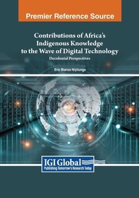 Abbildung von: Contributions of Africa's Indigenous Knowledge to the Wave of Digital Technology: Decolonial Perspectives - Information Science Reference