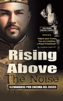 Cover: Rising Above The Noise - iUniverse