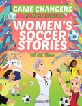 Cover: Game Changers - The Most Inspiring Women's Soccer Stories Of All Time - Levity