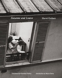 Abbildung von: Herve Guibert: Suzanne and Louise - Magic Hour Press
