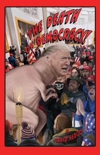 Enlarge image Cover: The Death of Democracy! - Road's End Press
