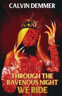 Enlarge image Cover: Through the Ravenous Night We Ride - Darkenryde Publishing