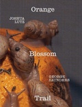 Cover: George Saunders & Joshua Lutz: Orange Blossom Trail - Image Text Ithaca
