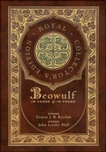 Cover: Beowulf in Verse & in Prose (Royal Collector's Edition) (Case Laminate Hardcover with Jacket) - Royal Classics