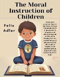 Cover: The Moral Instruction of Children - Intell Book Publishers
