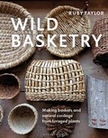 Cover: Wild Basketry - Herbert Press Ltd