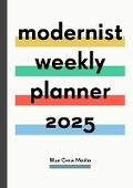 Cover: Modernist Weekly Planner 2025 - Blue Crow Media