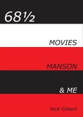 Cover: 68&frac12; - Movies, Manson & Me - Nick Gilbert