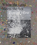 Cover: Damien Hirst: Where the Land Meets the Sea - Heni Publishing
