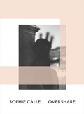 Cover: Sophie Calle: Overshare - Walker Art Centre,U.S.