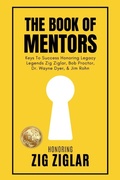 Cover: The Book of Mentors - Honoring Legacy Legend Zig Ziglar - Integrity Publishing (WA)