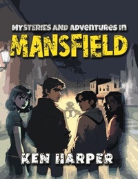 Abbildung von: Mysteries and Adventures in Mansfield - Aspire Publishing Hub, LLC