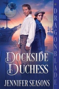 Cover: Dockside Duchess - Dragonblade Publishing, Inc.