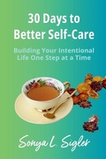 Cover: 30 Days to Better Self-Care - in omnia paratus publishing llc
