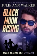 Cover: Black Moon Rising (Black Knights Inc: Reloaded, #4) - Julie Ann Walker