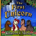 Cover: The First Unicorn - Bedtime Inspirational - Erin Go Bragh Publishing