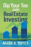 Cover: Dip Your Toe into Real Estate Investing - Indigo River Publishing
