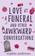 Cover: Love at a Funeral and Other Awkward Conversations - Suzanne Baltsar