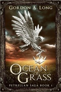 Cover: Ocean of Grass: Petrellan Saga 1 - Gordon A. Long