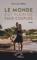 Cover: Le monde est plein de faux couples - Harmattan S&eacute;n&eacute;gal