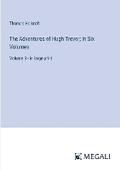 Cover: The Adventures of Hugh Trevor; In Six Volumes - Megali Verlag