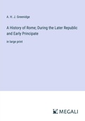Cover: A History of Rome; During the Later Republic and Early Principate - Megali Verlag